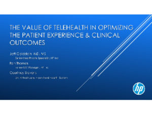 The Value of Telehealth in Optimizing the Patient Experience & Clinical Outcomes