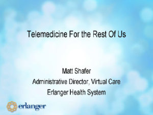 erlanger: Telemedicine for the Rest of Us